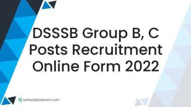 DSSSB Group B, C Posts Recruitment Online Form 2022