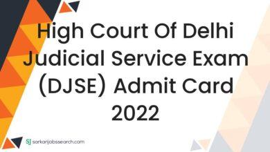 High Court of Delhi Judicial Service Exam (DJSE) Admit Card 2022