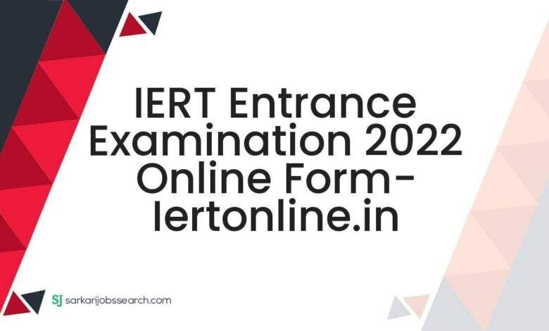 IERT Entrance Examination 2022 Online Form- iertonline.in 1 IERT Entrance Examination 2022 Online Form- iertonline.in