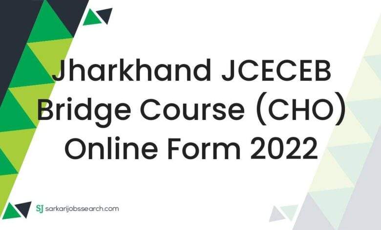 Jharkhand JCECEB Bridge Course (CHO) Online Form 2022