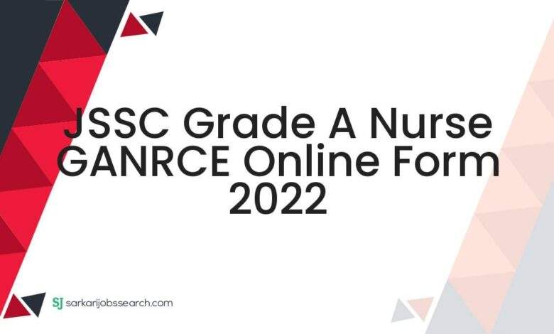 JSSC Grade A Nurse GANRCE Online Form 2022 1 JSSC Grade A Nurse GANRCE Online Form 2022