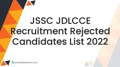 JSSC JDLCCE Recruitment Rejected Candidates List 2022