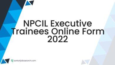 NPCIL Executive Trainees Online Form 2022