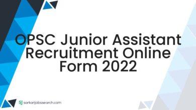 OPSC Junior Assistant Recruitment Online Form 2022