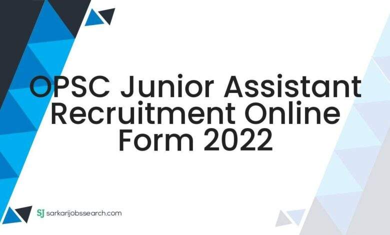 OPSC Junior Assistant Recruitment Online Form 2022 1 OPSC Junior Assistant Recruitment Online Form 2022