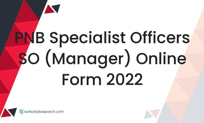 PNB Specialist Officers SO (Manager) Online Form 2022