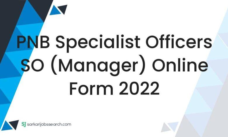 PNB Specialist Officers SO (Manager) Online Form 2022
