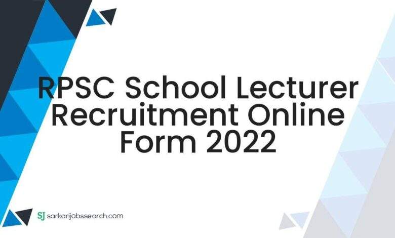 RPSC School Lecturer Recruitment Online Form 2022 1 RPSC School Lecturer Recruitment Online Form 2022