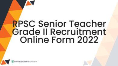 RPSC Senior Teacher Grade II Recruitment Online Form 2022