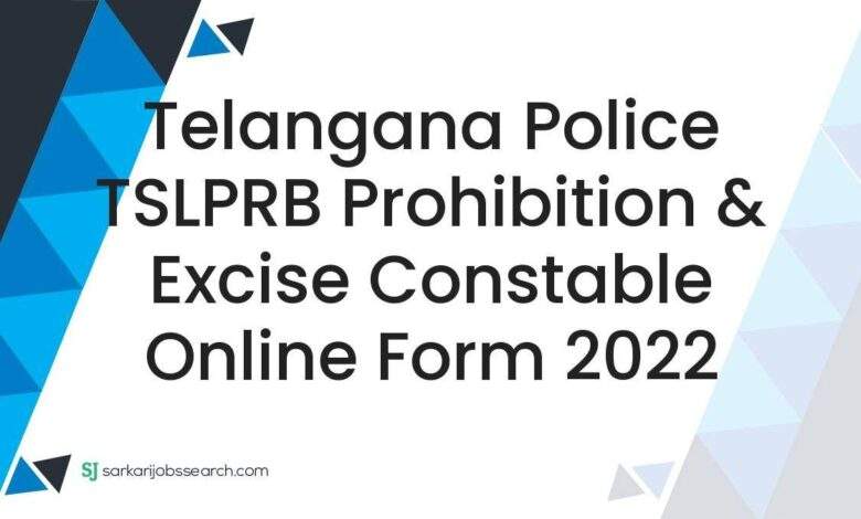 Telangana Police TSLPRB Prohibition & Excise Constable Online Form 2022 1 Telangana Police TSLPRB Prohibition & Excise Constable Online Form 2022