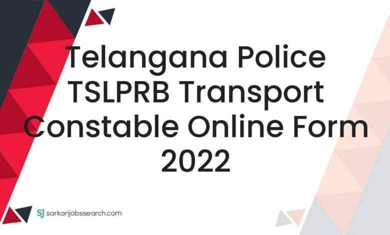 Telangana Police TSLPRB Transport Constable Online Form 2022 1 Telangana Police TSLPRB Transport Constable Online Form 2022