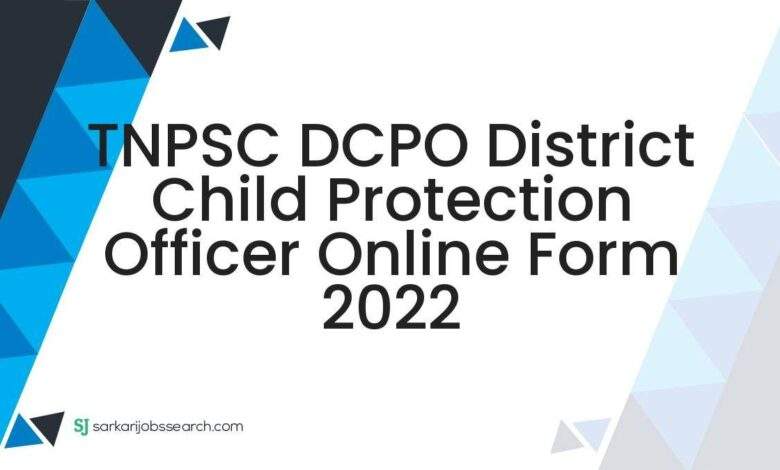 TNPSC DCPO District Child Protection Officer Online Form 2022 1 TNPSC DCPO District Child Protection Officer Online Form 2022