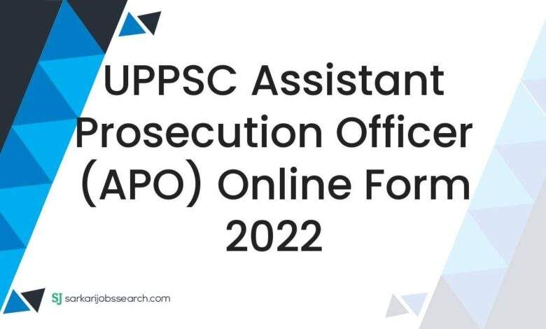 UPPSC Assistant Prosecution Officer (APO) Online Form 2022 1 UPPSC Assistant Prosecution Officer (APO) Online Form 2022
