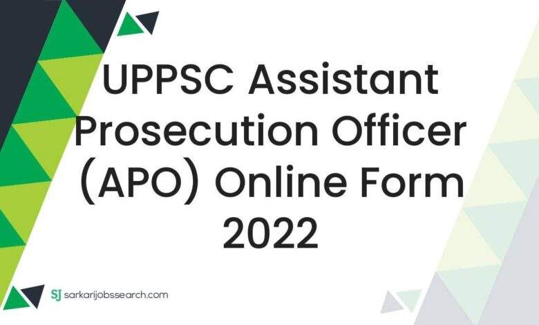 UPPSC Assistant Prosecution Officer (APO) Online Form 2022 1 UPPSC Assistant Prosecution Officer (APO) Online Form 2022