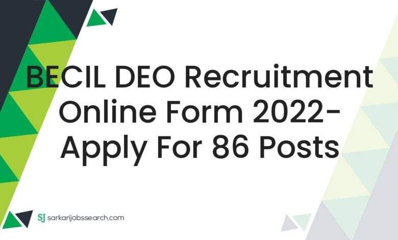 BECIL DEO Recruitment Online Form 2022- Apply For 86 Posts 1 BECIL DEO Recruitment Online Form 2022- Apply For 86 Posts