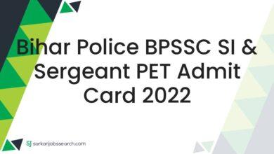 Bihar Police BPSSC SI & Sergeant PET Admit Card 2022