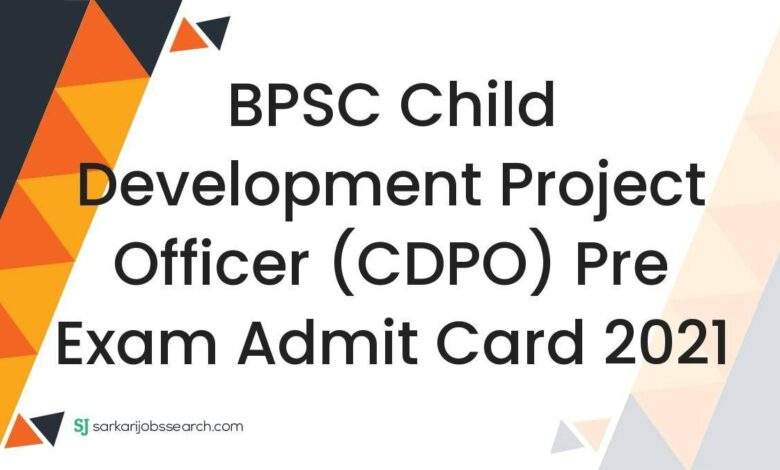 BPSC Child Development Project Officer (CDPO) Pre Exam Admit Card 2021 1 BPSC Child Development Project Officer (CDPO) Pre Exam Admit Card 2021