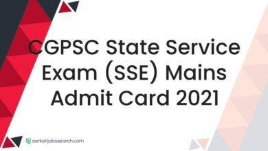 CGPSC State Service Exam (SSE) Mains Admit Card 2021