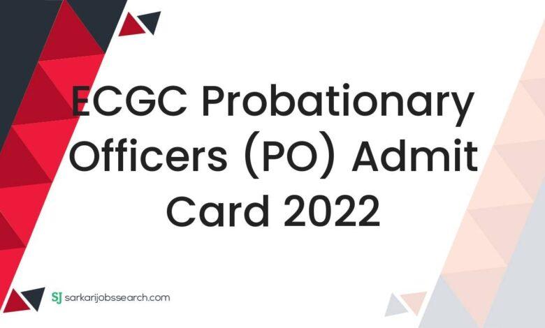 ECGC Probationary Officers (PO) Admit Card 2022
