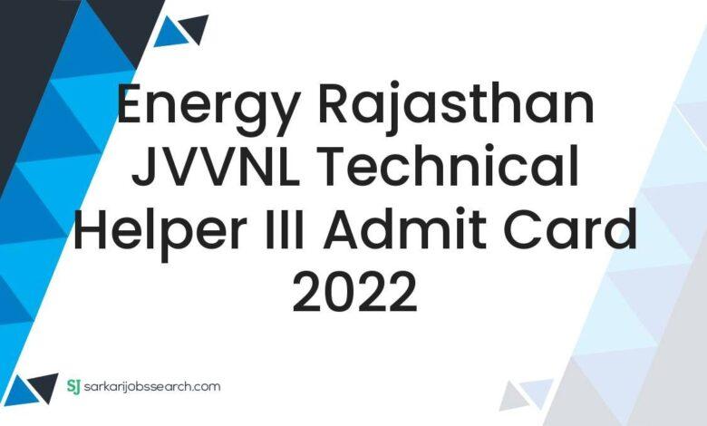 Energy Rajasthan JVVNL Technical Helper III Admit Card 2022