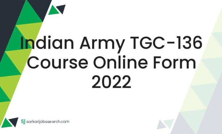 Indian Army TGC-136 Course Online Form 2022