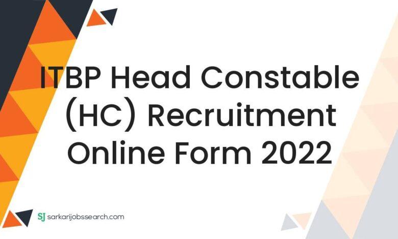 ITBP Head Constable (HC) Recruitment Online Form 2022