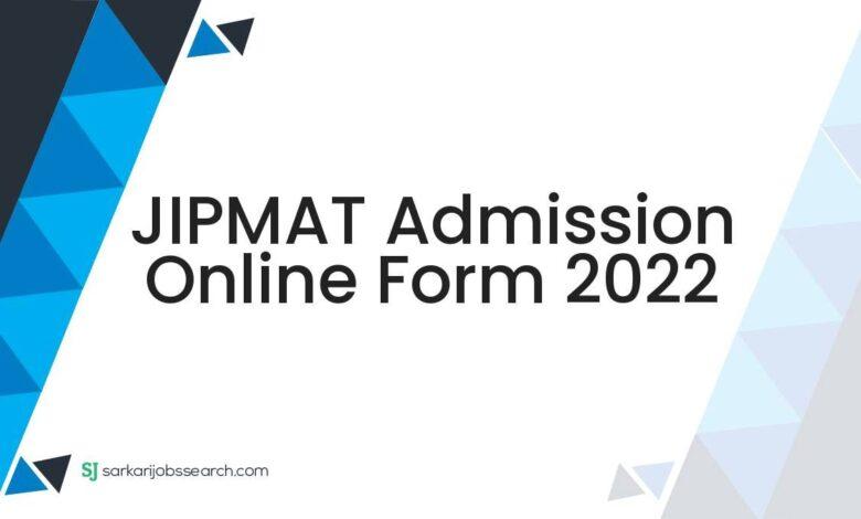 JIPMAT Admission Online Form 2022