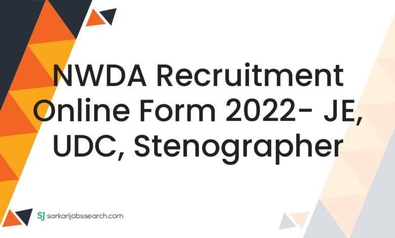 NWDA Recruitment Online Form 2022- JE, UDC, Stenographer