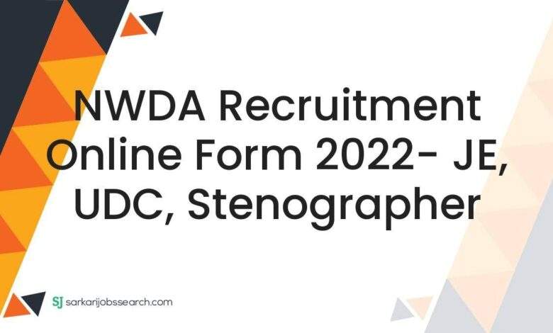 NWDA Recruitment Online Form 2022- JE, UDC, Stenographer 1 NWDA Recruitment Online Form 2022- JE, UDC, Stenographer