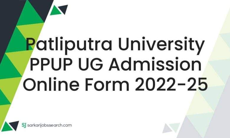 Patliputra University PPUP UG Admission Online Form 2022-25 1 Patliputra University PPUP UG Admission Online Form 2022-25