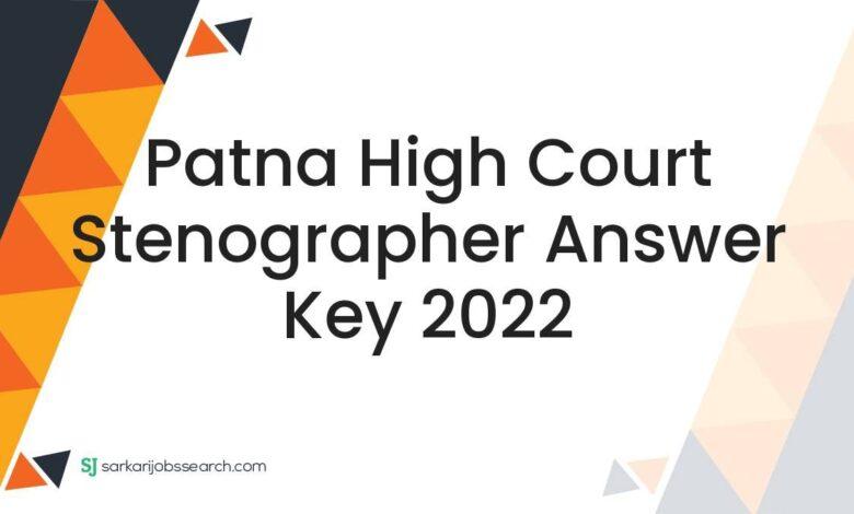 Patna High Court Stenographer Answer Key 2022