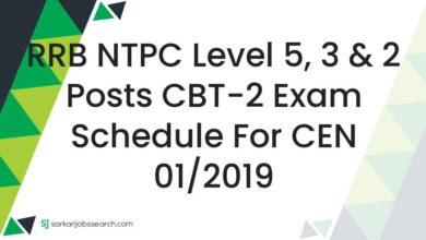 RRB NTPC Level 5, 3 & 2 Posts CBT-2 Exam Schedule For CEN 01/2019