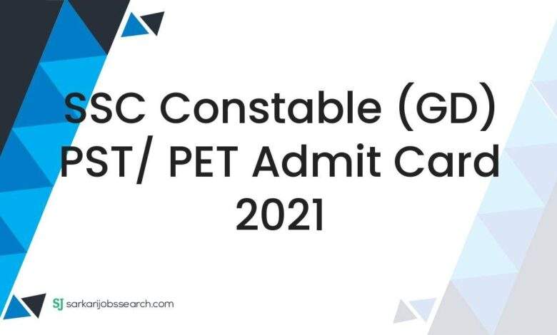 SSC Constable (GD) PST/ PET Admit Card 2021 1 SSC Constable (GD) PST/ PET Admit Card 2021