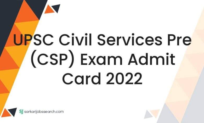 UPSC Civil Services Pre (CSP) Exam Admit Card 2022 1 UPSC Civil Services Pre (CSP) Exam Admit Card 2022