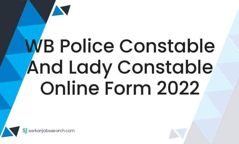 WB Police Constable And Lady Constable Online Form 2022