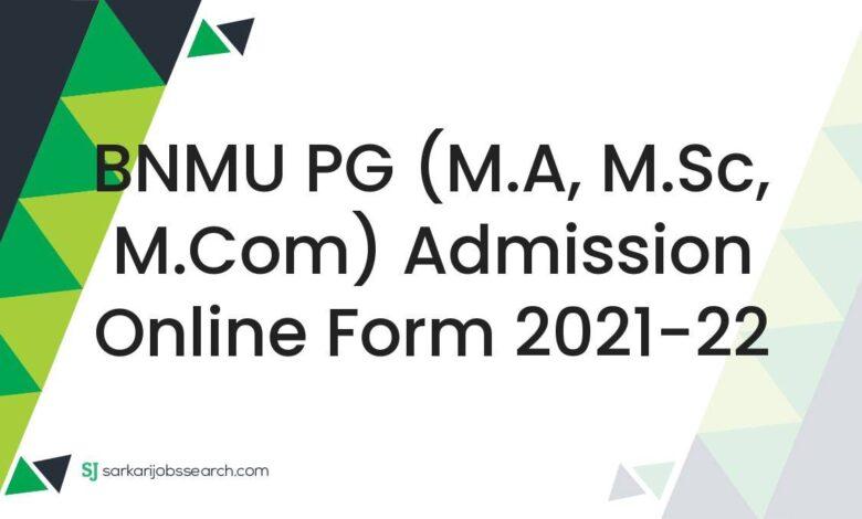 BNMU PG (M.A, M.Sc, M.Com) Admission Online Form 2021-22