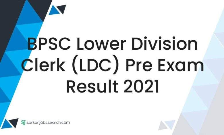 BPSC Lower Division Clerk (LDC) Pre Exam Result 2021 1 BPSC Lower Division Clerk (LDC) Pre Exam Result 2021