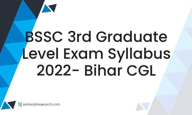 BSSC 3rd Graduate Level Exam Syllabus 2022- Bihar CGL