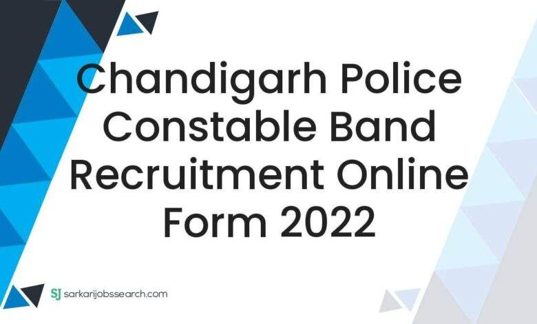 Chandigarh Police Constable Band Recruitment Online Form 2022 1 Chandigarh Police Constable Band Recruitment Online Form 2022