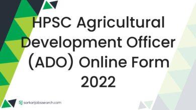 HPSC Agricultural Development Officer (ADO) Online Form 2022
