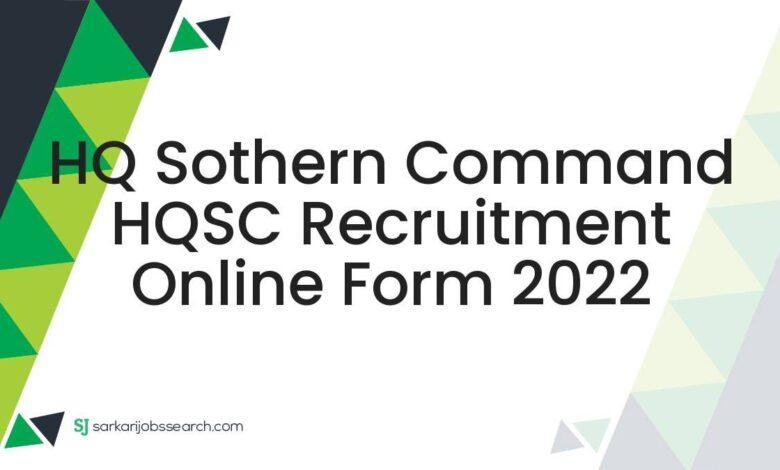 HQ Sothern Command HQSC Recruitment Online Form 2022