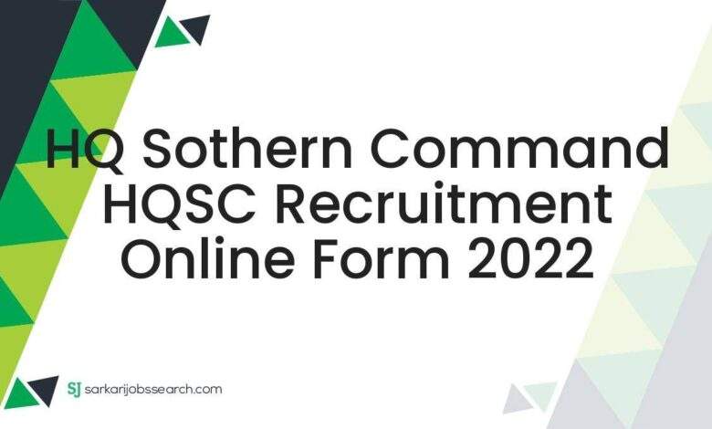 HQ Sothern Command HQSC Recruitment Online Form 2022 1 HQ Sothern Command HQSC Recruitment Online Form 2022
