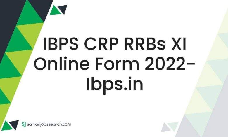 IBPS CRP RRBs XI Online Form 2022- ibps.in 1 IBPS CRP RRBs XI Online Form 2022- ibps.in