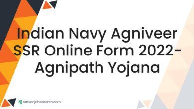 Indian Navy Agniveer SSR Online Form 2022- Agnipath Yojana