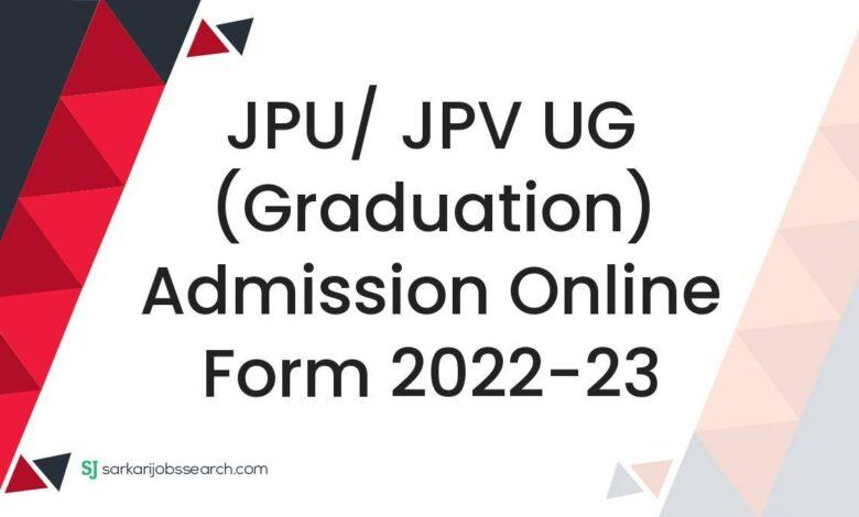 JPU/ JPV UG (Graduation) Admission Online Form 2022-23