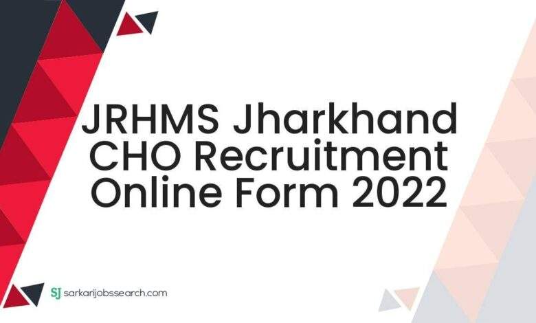 JRHMS Jharkhand CHO Recruitment Online Form 2022 1 JRHMS Jharkhand CHO Recruitment Online Form 2022