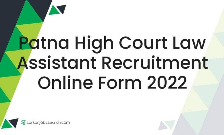 Patna High Court Law Assistant Recruitment Online Form 2022 1 Patna High Court Law Assistant Recruitment Online Form 2022