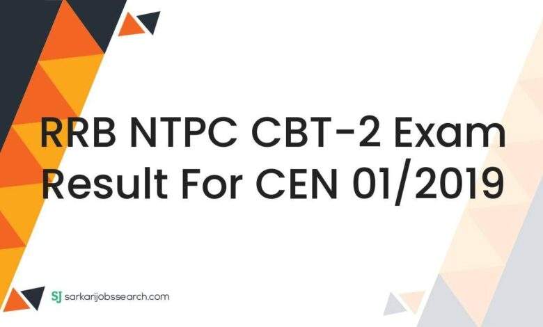 RRB NTPC CBT-2 Exam Result For CEN 01/2019 1 RRB NTPC CBT-2 Exam Result For CEN 01/2019