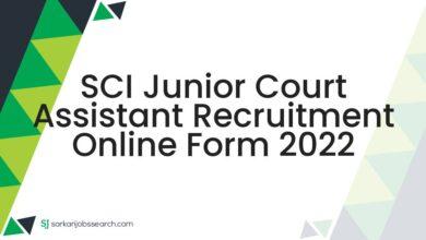 SCI Junior Court Assistant Recruitment Online Form 2022