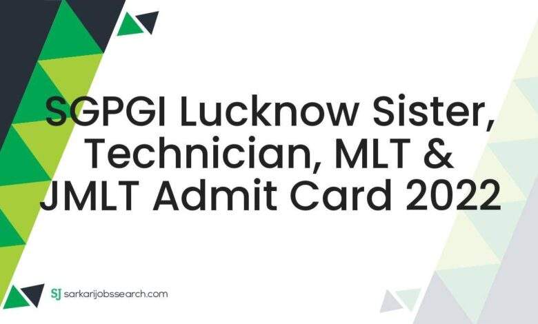 SGPGI Lucknow Sister, Technician, MLT & JMLT Admit Card 2022 1 SGPGI Lucknow Sister, Technician, MLT & JMLT Admit Card 2022